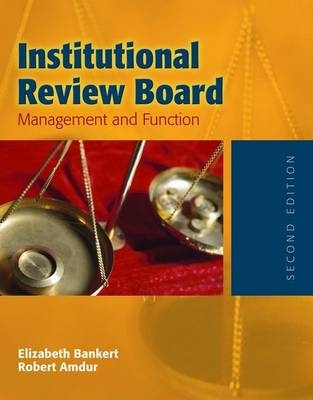 Institutional Review Board: Management And Function - Elizabeth A. Bankert, Robert J. Amdur