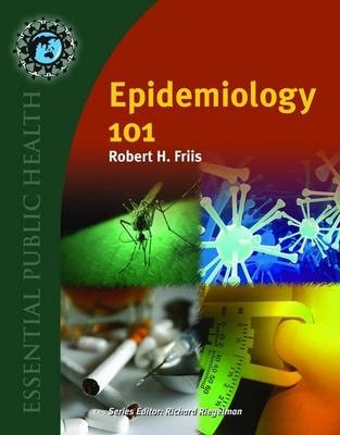 Epidemiology 101 - Robert H. Friis