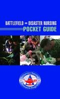 Battlefield and Disaster Nursing Pocket Guide -  TriService Nursing Research Program