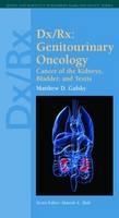 Dx/Rx: Genitourinary Oncology: Cancer of the Kidneys, Bladder, and Testis - Matthew D. Galsky