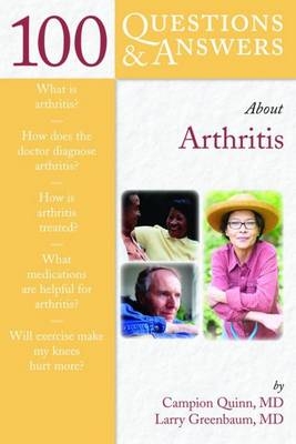100 Questions  &  Answers About Arthritis - Campion E. Quinn, Larry Greenbaum