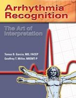 Arrhythmia Recognition: The Art Of Interpretation - Tomas B. Garcia, Geoffrey T. Miller