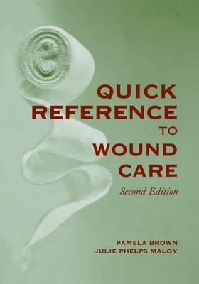 Quick Reference to Wound Care - Pamela Brown