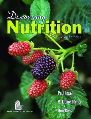 Discovering Nutrition - Paul Insel, R. Elaine Turner, Don Ross