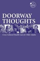 Doorway Thoughts:  Cross-Cultural Health Care For Older Adults, Volume I -  Amer Geriatrics Soc