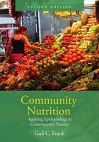 Community Nutrition: Applying Epidemiology To Contemporary Practice - Gail Frank
