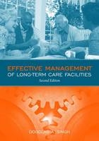 Effective Management of Long Term Care Facilities - Douglas A. Singh
