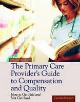 The Primary Care Provider's Guide to Compensation and Quality - Carolyn Buppert