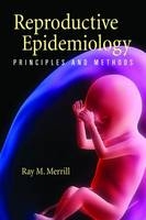 Reproductive Epidemiology - Ray M. Merrill
