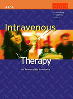Intravenous Therapy for Pre-hospital Providers -  American Academy of Orthopaedic Surgeons (AAOS)