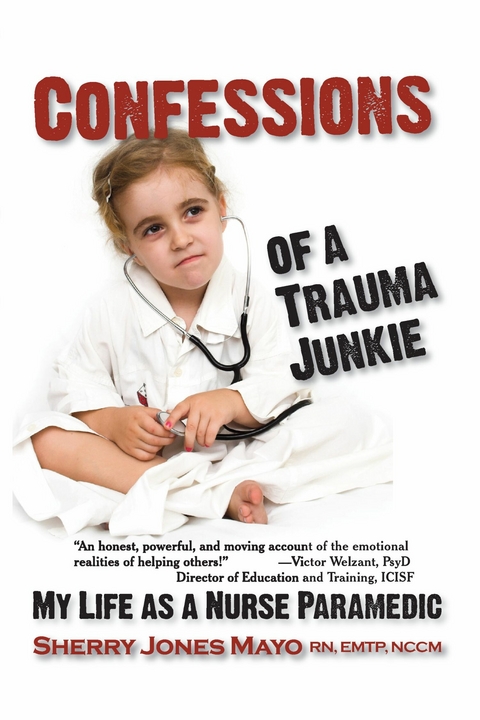 Confessions of a Trauma Junkie -  Sherry Jones Mayo