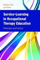 Service-Learning in Occupational Therapy Education - Kathleen Flecky, Lynn Gitlow