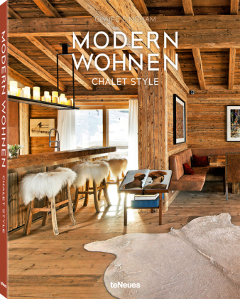 Modern Wohnen Chalet Style - Claire Bingham