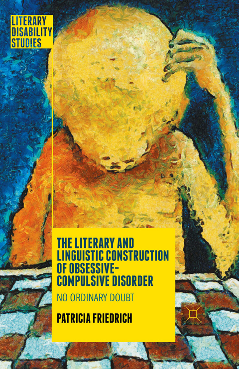 The Literary and Linguistic Construction of Obsessive-Compulsive Disorder - Patricia Friedrich