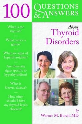 100 Questions  &  Answers About Thyroid Disorders - Warner M. Burch