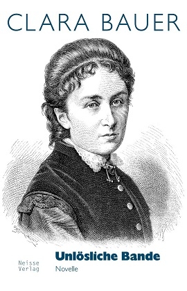 Unlösliche Bande - Clara Bauer