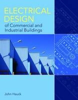 Electrical Design of Commercial and Industrial Buildings - John Hauck