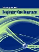 Managing the Respiratory Care Department - John W. Salyer
