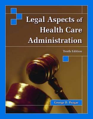 Legal Aspects of Health Care Admin - George D. Pozgar