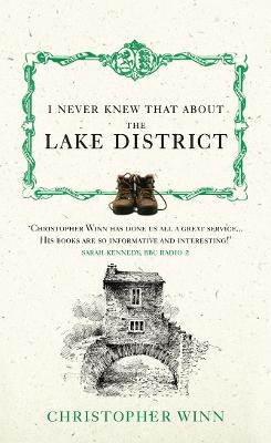 I Never Knew That About the Lake District - Christopher Winn