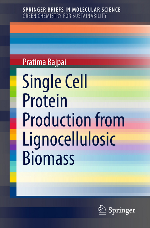 Single Cell Protein Production from Lignocellulosic Biomass - Pratima Bajpai