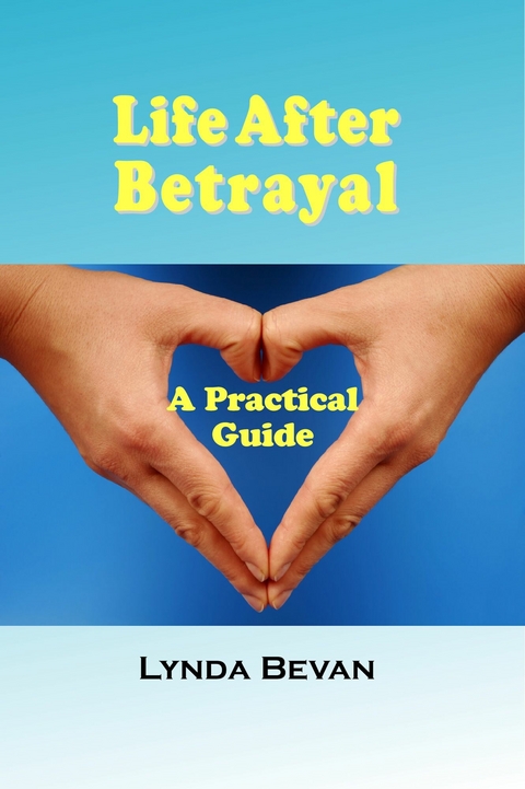 Life After Betrayal -  Lynda Bevan
