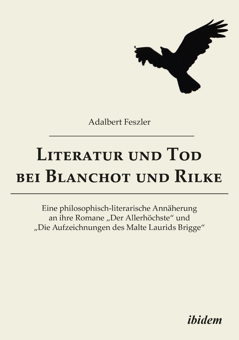 Literatur und Tod bei Blanchot und Rilke - Adalbert Feszler