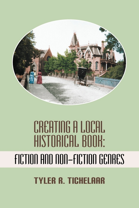 Creating a Local Historical Book -  Tyler R. Tichelaar