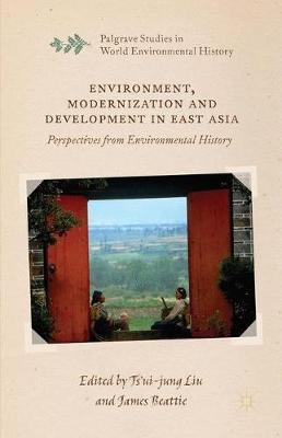 Environment, Modernization and Development in East Asia - 