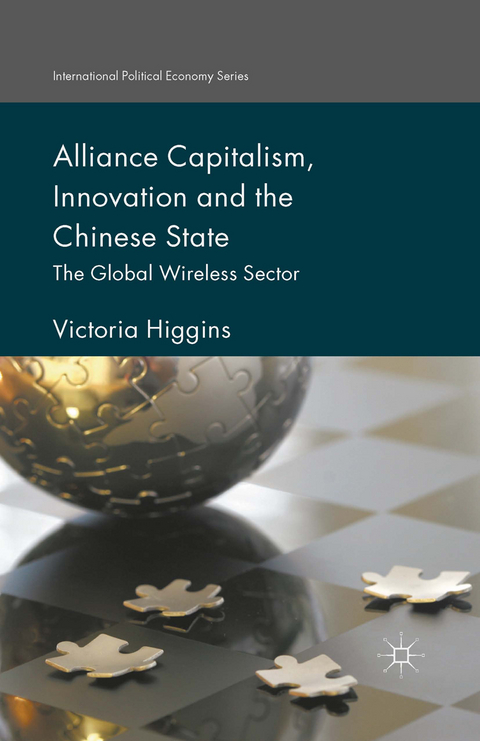 Alliance Capitalism, Innovation and the Chinese State - Victoria Higgins