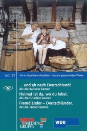 Und ab nach Deutschland / Als die Italiener kamen, Heimat ist da, wo du lebst / Als die Griechen kamen, Fremdländer - Deutschländer / Als die Türken kamen