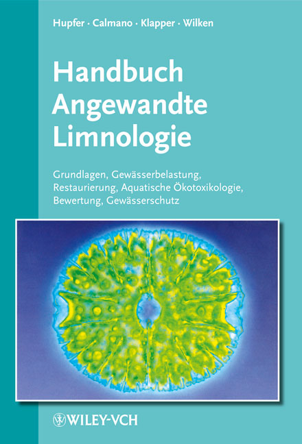 Handbuch Angewandte Limnologie. Grundlagen - Gewässerbelastung - Restaurierung - Aquatische Ökotoxikologie - Bewertung - Gewässerschutz / Handbuch Angewandte Limnologie - 