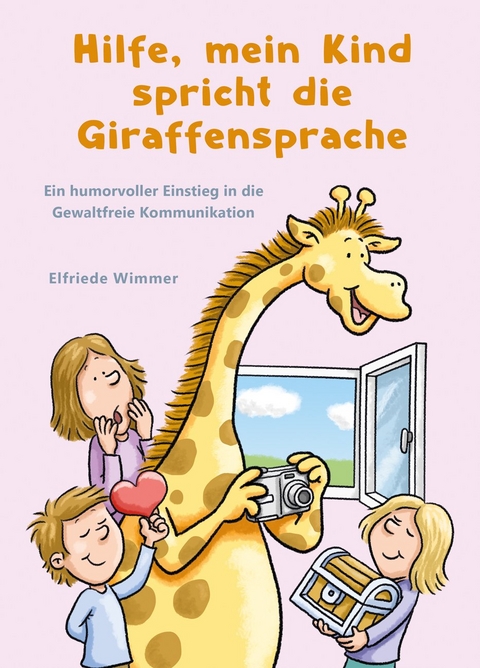 Hilfe, mein Kind spricht die Giraffensprache - Elfriede Wimmer