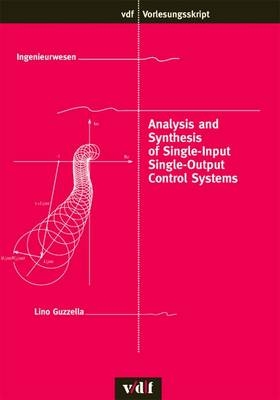 Analysis and Synthesis of Single-Input/Single-Output Control Systems - Lino Guzzella