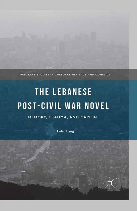 The Lebanese Post-Civil War Novel - Felix Lang