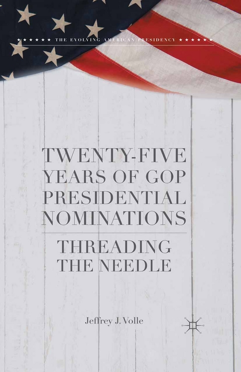 Twenty-Five Years of GOP Presidential Nominations - Jeffrey J Volle, Shawn T Cochran