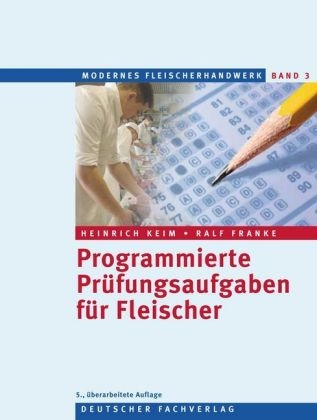 Programmierte Prüfungsaufgaben für den Fleischer - Heinrich Keim, Ralf Franke
