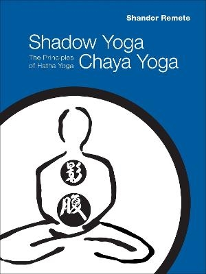 Shadow Yoga, Chaya Yoga - Shandor Remete