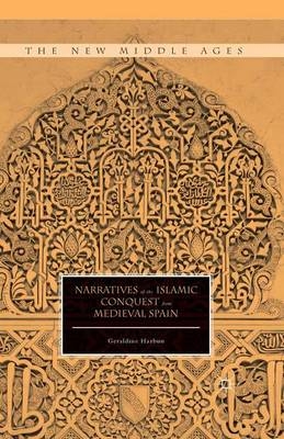 Narratives of the Islamic Conquest from Medieval Spain - Geraldine Hazbun