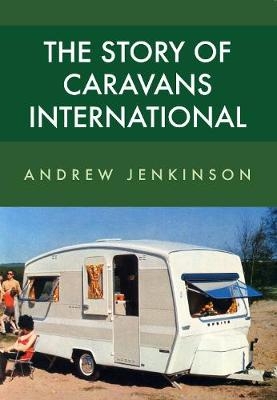 Story of Caravans International -  Andrew Jenkinson