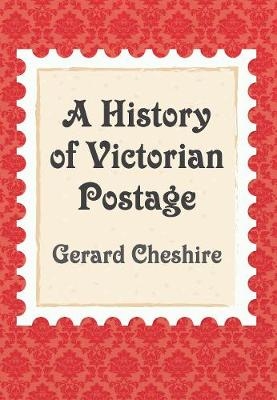 History of Victorian Postage -  Gerard Cheshire