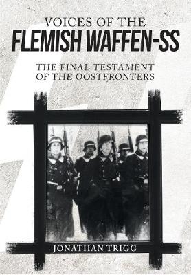 Voices of the Flemish Waffen-SS -  Jonathan Trigg