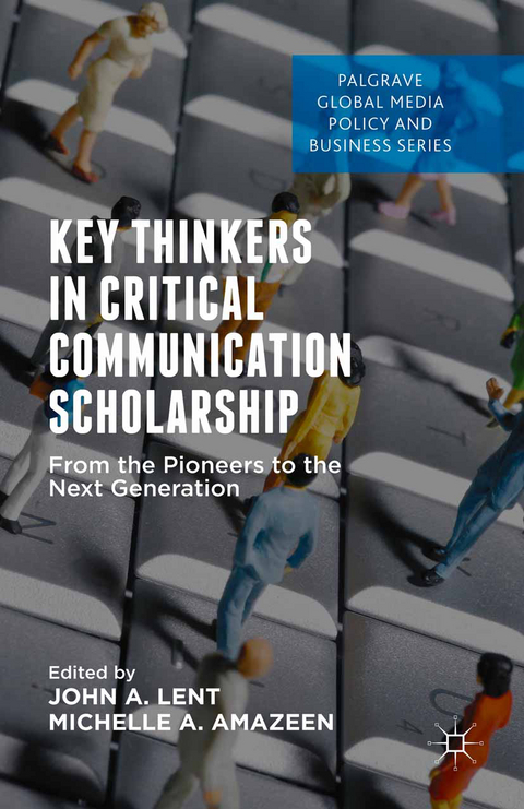 Key Thinkers in Critical Communication Scholarship - 
