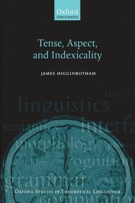 Tense, Aspect, and Indexicality - James Higginbotham