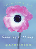 Choosing Happiness - Alexandra Stoddard