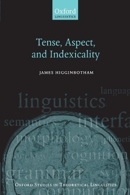 Tense, Aspect, and Indexicality - James Higginbotham