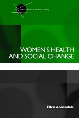Women's Health and Social Change - Ellen Annandale