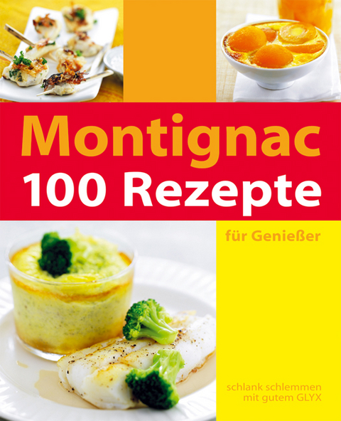 100 Rezepte - Michel Montignac