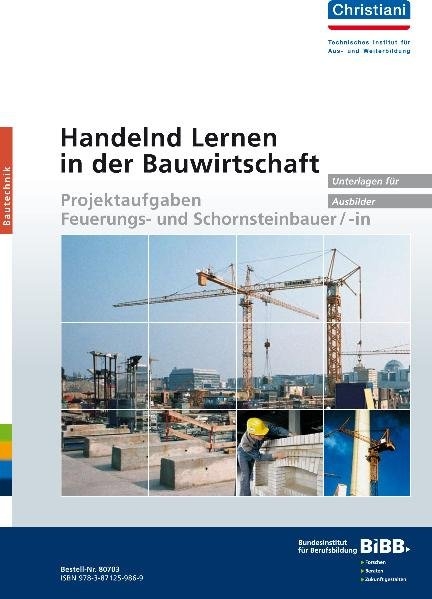 Handelnd Lernen in der Bauwirtschaft - Projektaufgaben Feuerungs- und Schornsteinbauer/-in