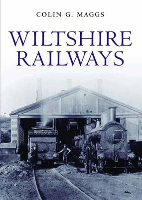 Wiltshire Railways - Colin G. Maggs